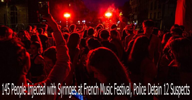145 People Injected with Syringes at French Music Festival
