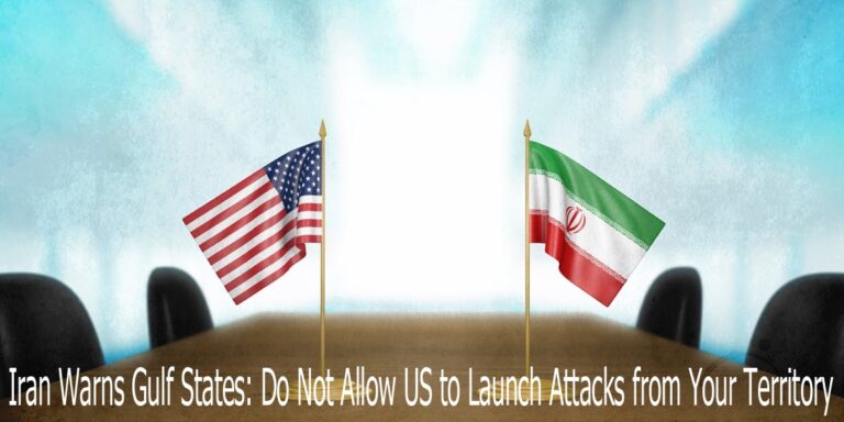 Iran Warns Gulf States