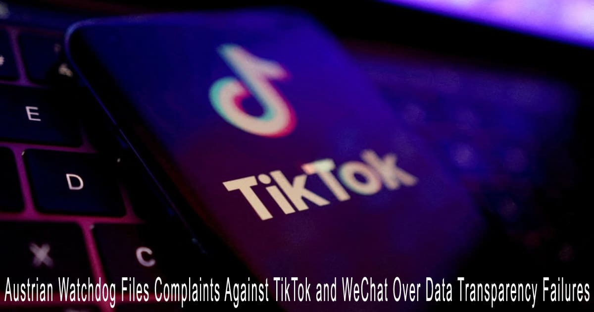 Austrian Watchdog Files Complaints Against TikTok and WeChat