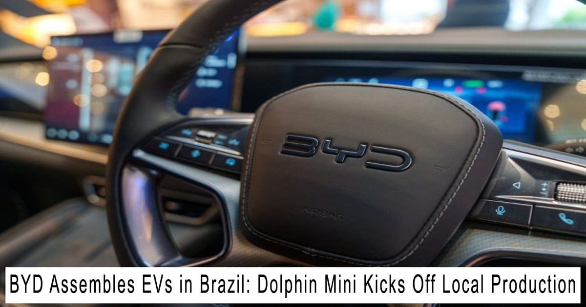 BYD Assembles EVs in Brazil
