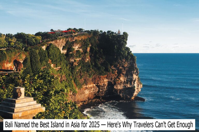Bali Named the Best Island in Asia for 2025