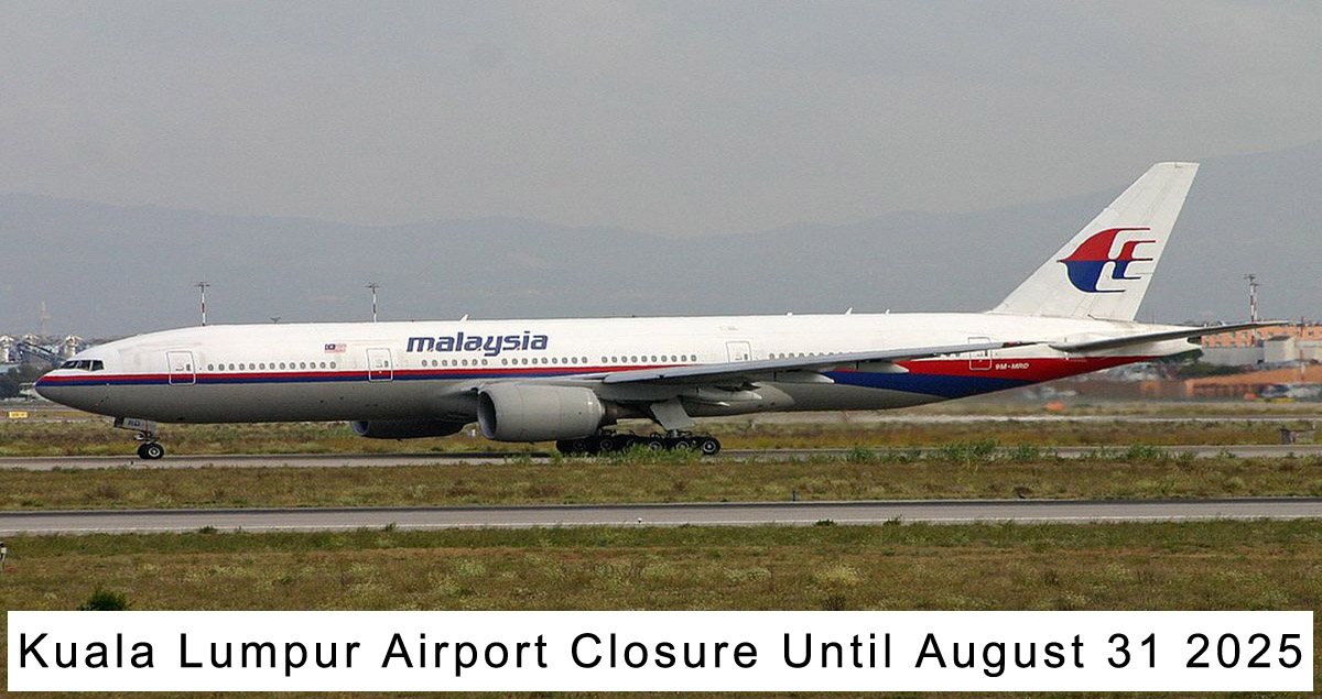 Kuala Lumpur Airport Closure Until August 31 2025