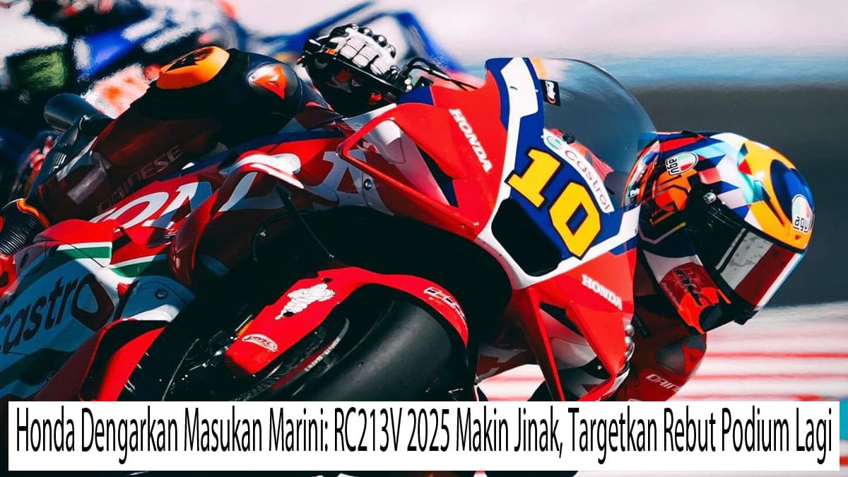 Marini Honda Mulai Dengar Masukan Pebalap Baru